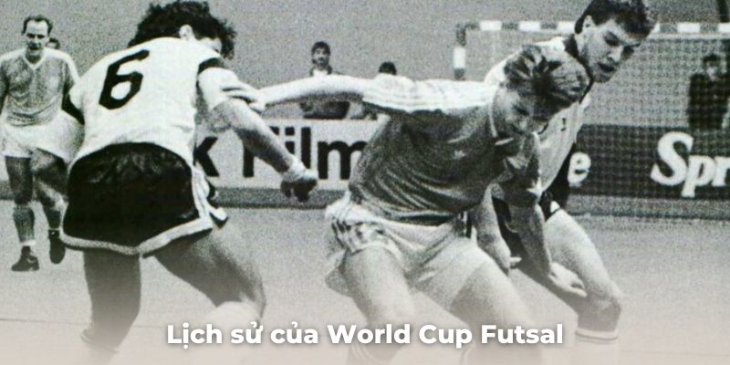 Lịch sử của World Cup Futsal gồm nhiều trận tranh tài mãn nhãn