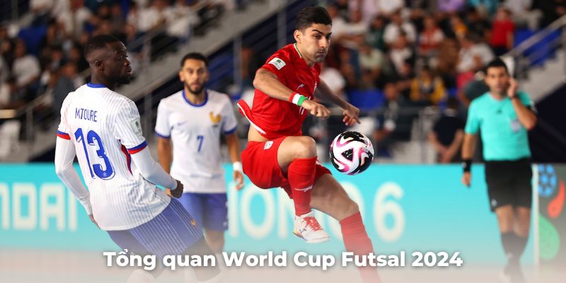 Tổng quan World Cup Futsal 2024 là giải đấu bóng đá gì?