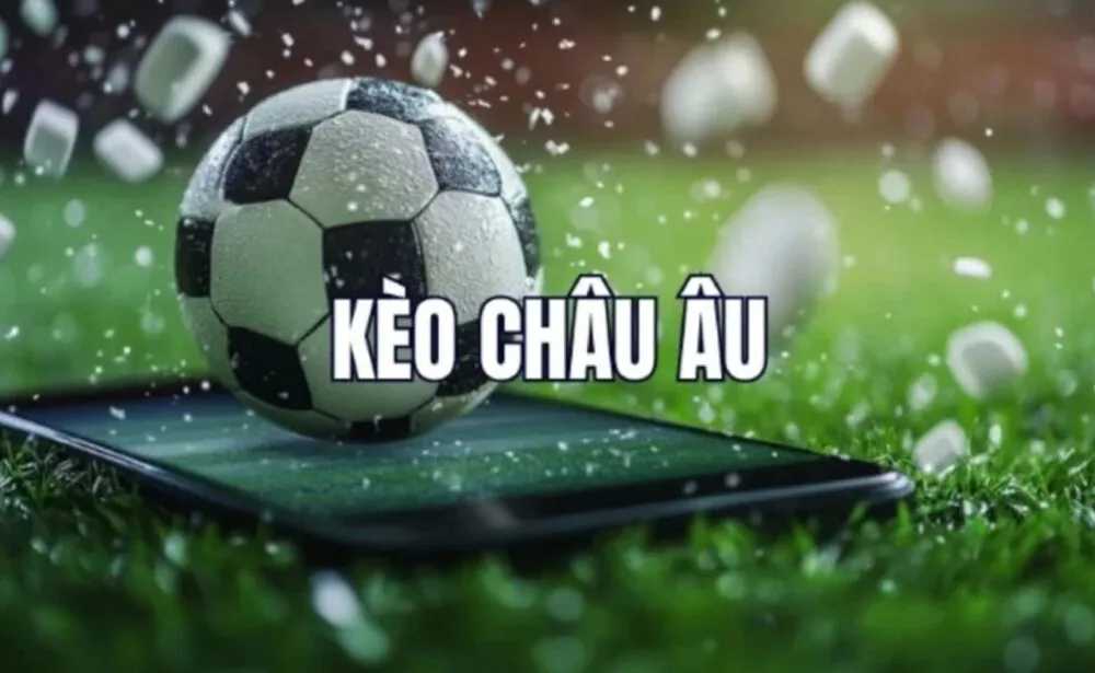 Kèo châu âu là gì